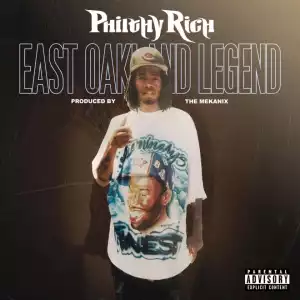 Philthy Rich - East Oakland Legendary